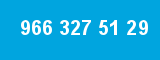 966 327 51 29